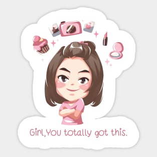 Girl,You totally got this. Sticker